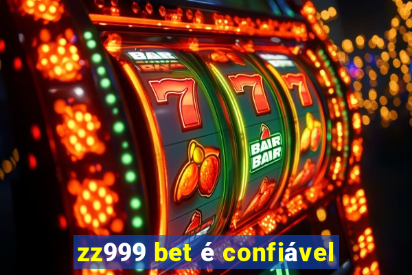 zz999 bet é confiável