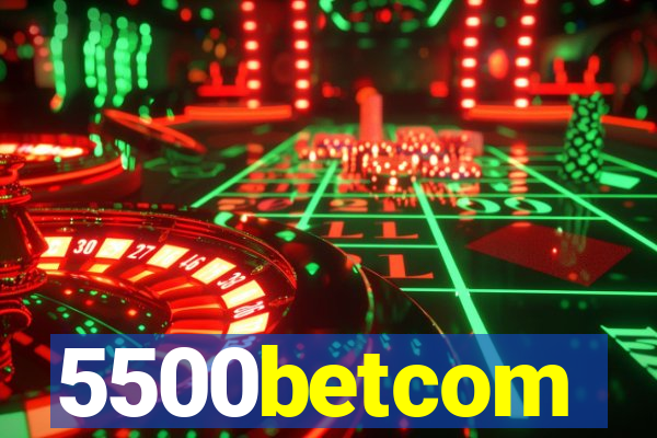 5500betcom