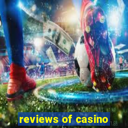 reviews of casino