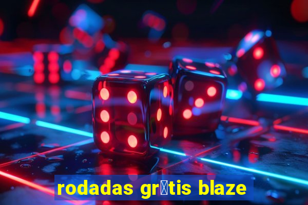 rodadas gr谩tis blaze