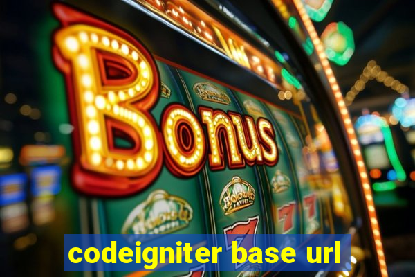 codeigniter base url