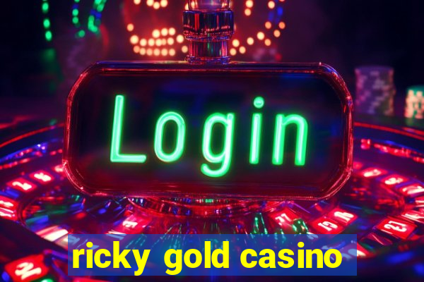 ricky gold casino