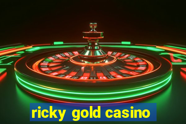 ricky gold casino