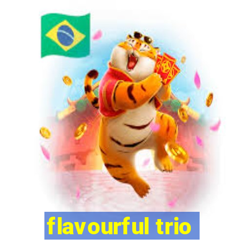 flavourful trio