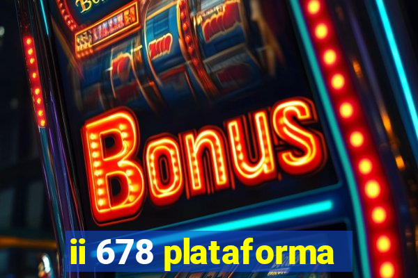 ii 678 plataforma