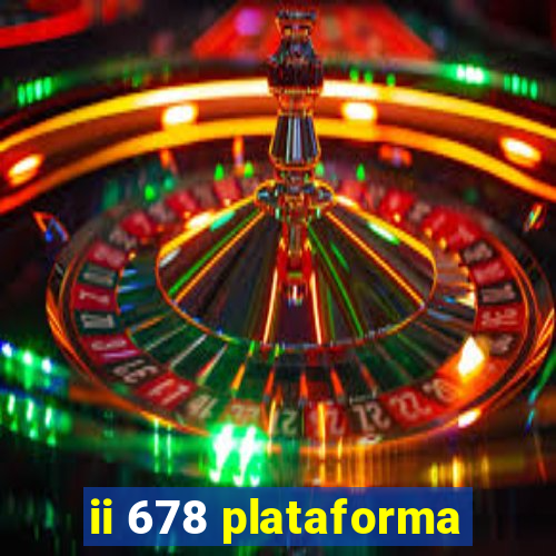 ii 678 plataforma