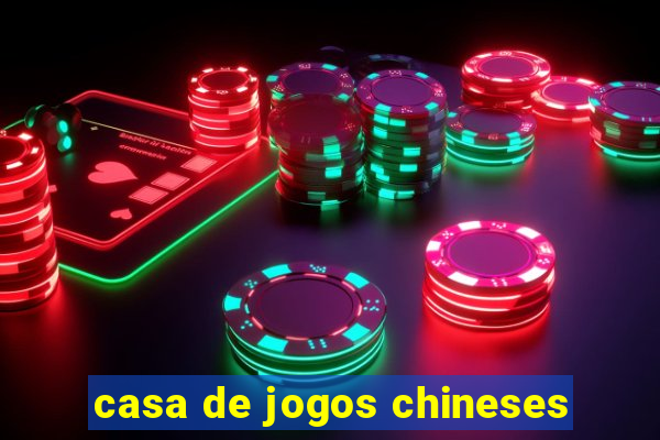 casa de jogos chineses