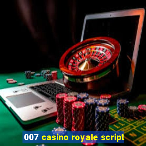 007 casino royale script