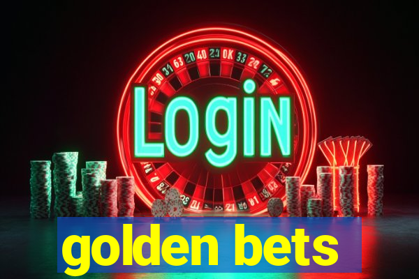 golden bets