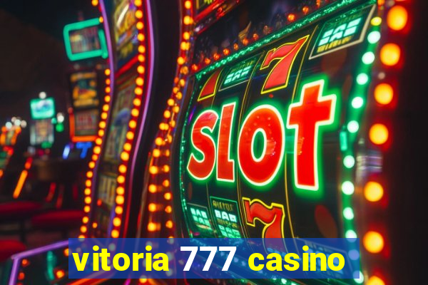 vitoria 777 casino