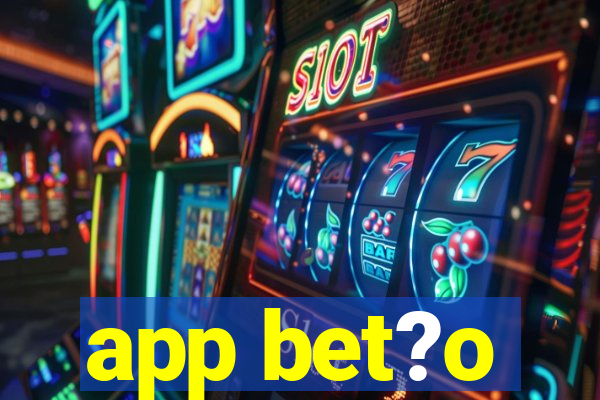 app bet?o