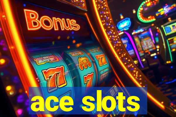 ace slots