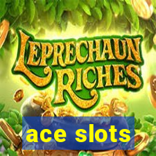 ace slots