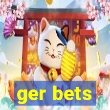 ger bets