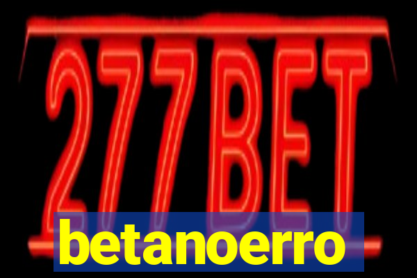 betanoerro