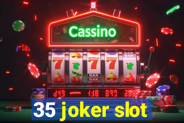 35 joker slot