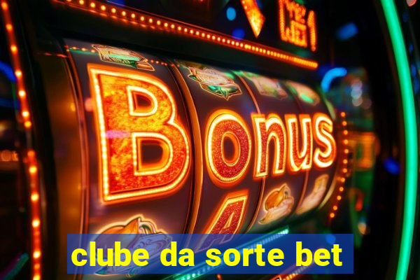 clube da sorte bet