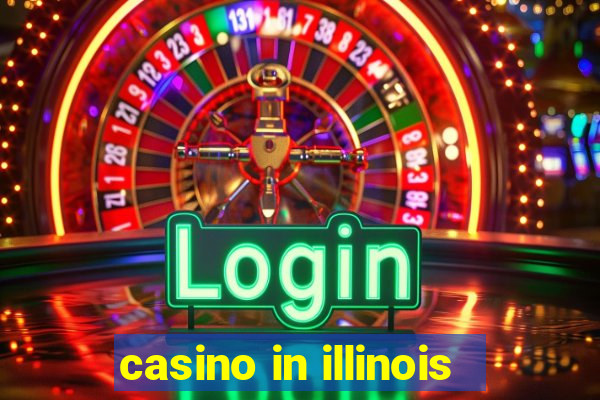 casino in illinois