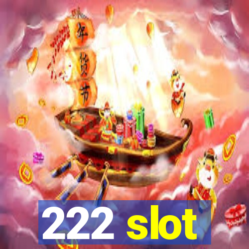 222 slot