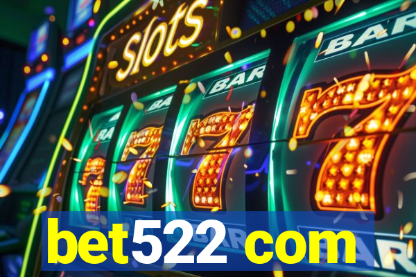 bet522 com