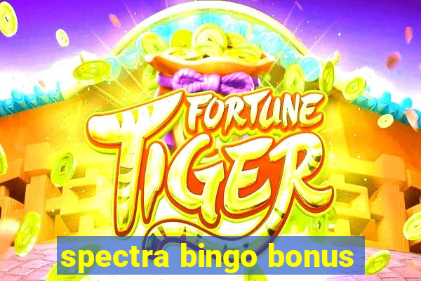 spectra bingo bonus