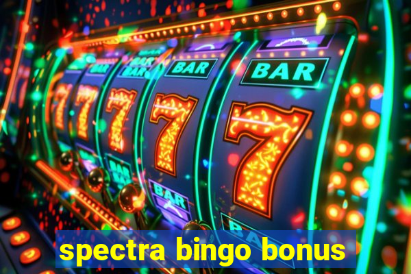 spectra bingo bonus