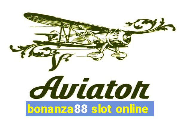 bonanza88 slot online