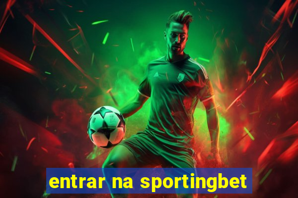 entrar na sportingbet