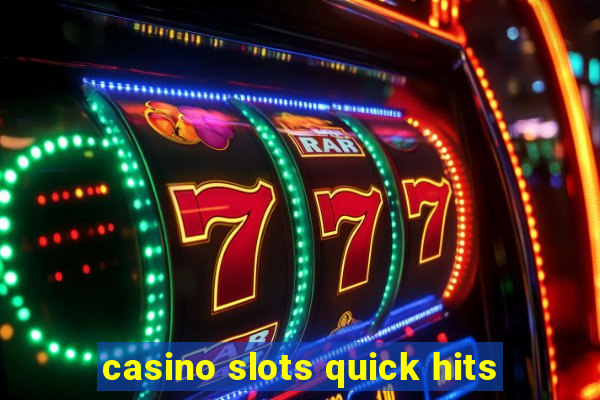 casino slots quick hits