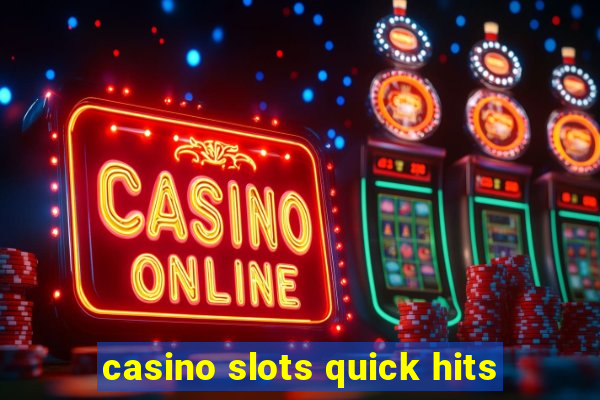 casino slots quick hits