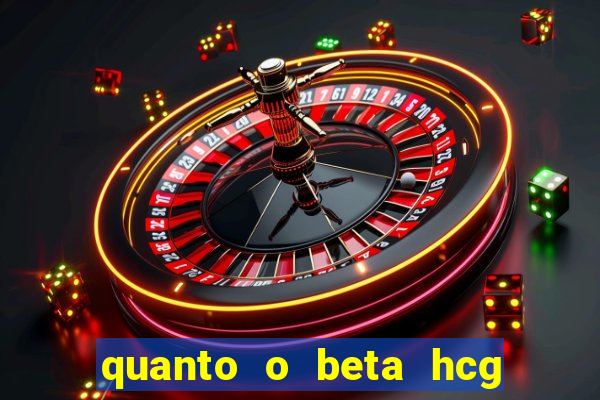 quanto o beta hcg aumenta por dia