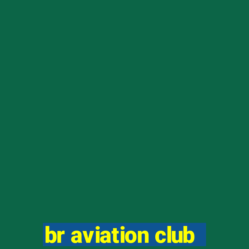 br aviation club