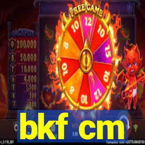 bkf cm