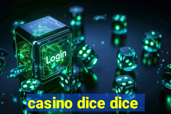 casino dice dice