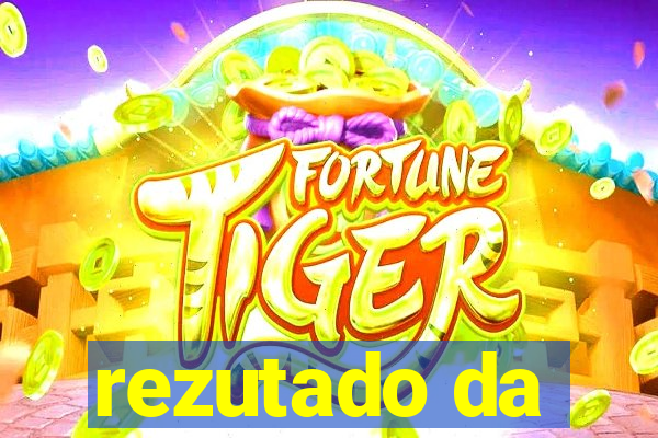 rezutado da