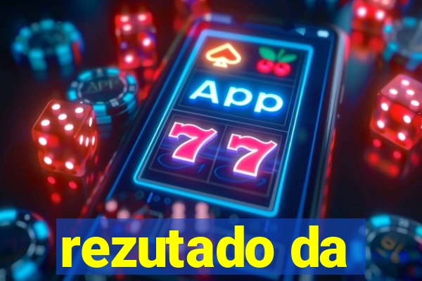 rezutado da