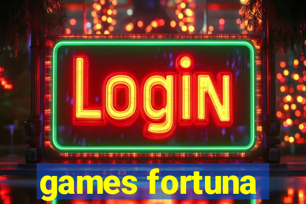 games fortuna