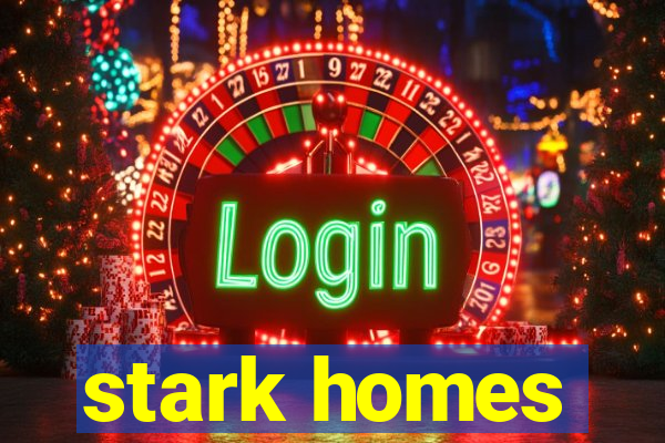 stark homes