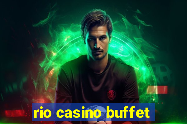 rio casino buffet