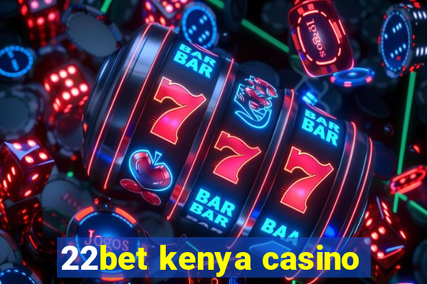 22bet kenya casino