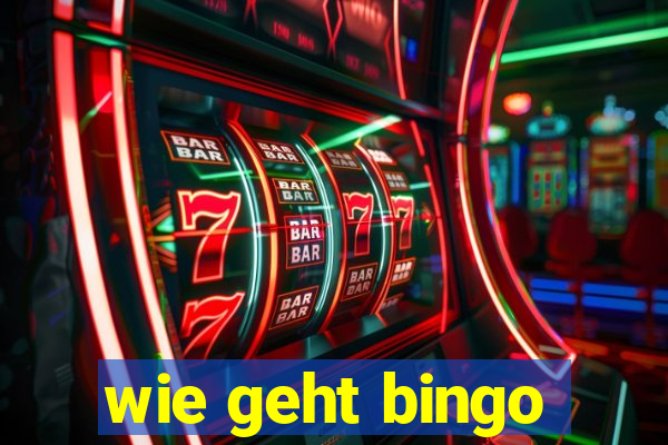 wie geht bingo