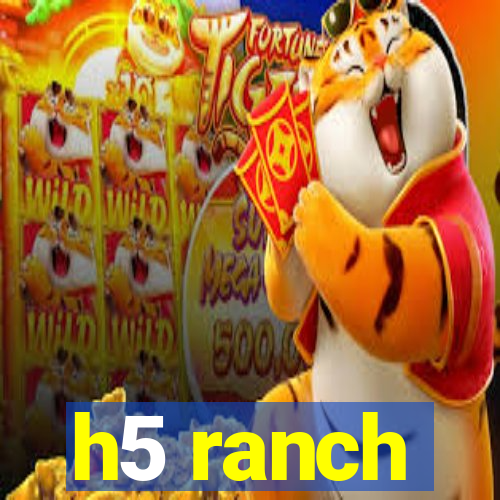 h5 ranch