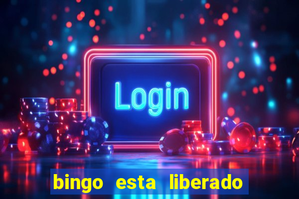 bingo esta liberado no brasil