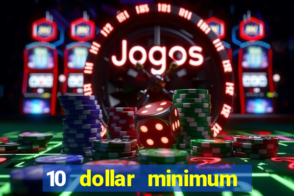 10 dollar minimum deposit usa online casino 2022