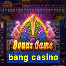 bang casino