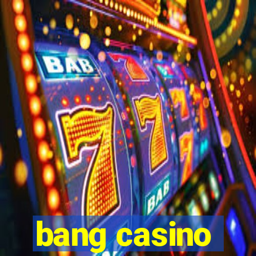 bang casino