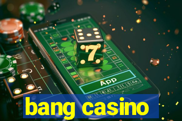 bang casino