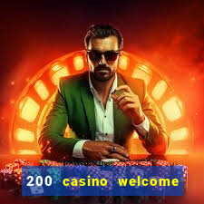 200 casino welcome bonus uk