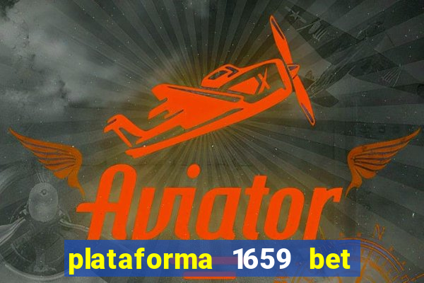 plataforma 1659 bet é confiável