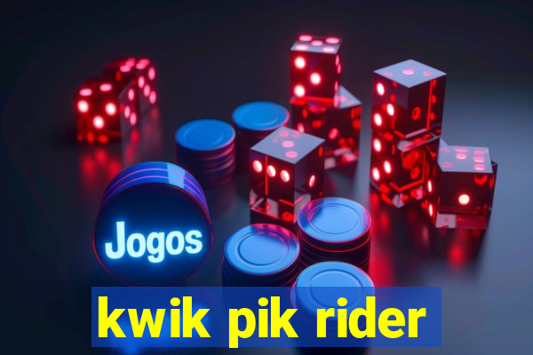 kwik pik rider